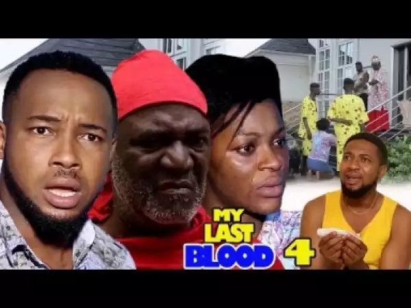 Video: My Last Blood [Season 4] - Latest Nigerian Nollywoood Movies 2018